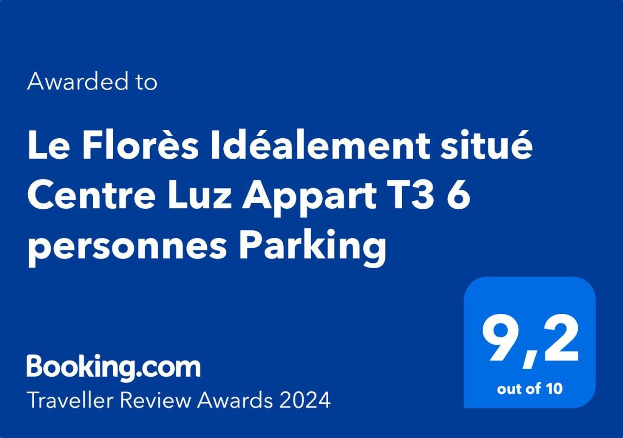Апартаменты Le Flores Idealement Situe Centre Luz Appart T3 6 Personnes Parking Люс-Сен-Совёр Экстерьер фото